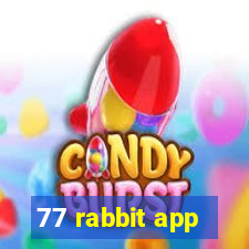 77 rabbit app